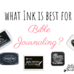 what ink is best for bible journaling
